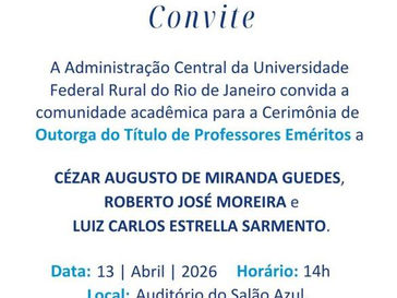 Os docentes Roberto José Moreira, Cesar Augusto de Miranda Guedes e Luiz Carlos Estrella Sarmento receberão o título de Professor Emérito da UFRRJ