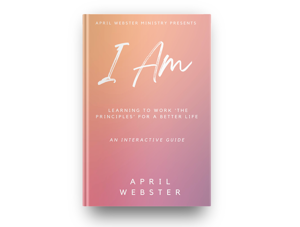 I AM: Learning to Work the Principles for a Better Life