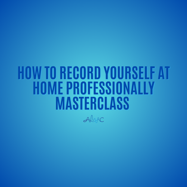 Hoe to Record Yourself At Home Masterclass w/ AMAC