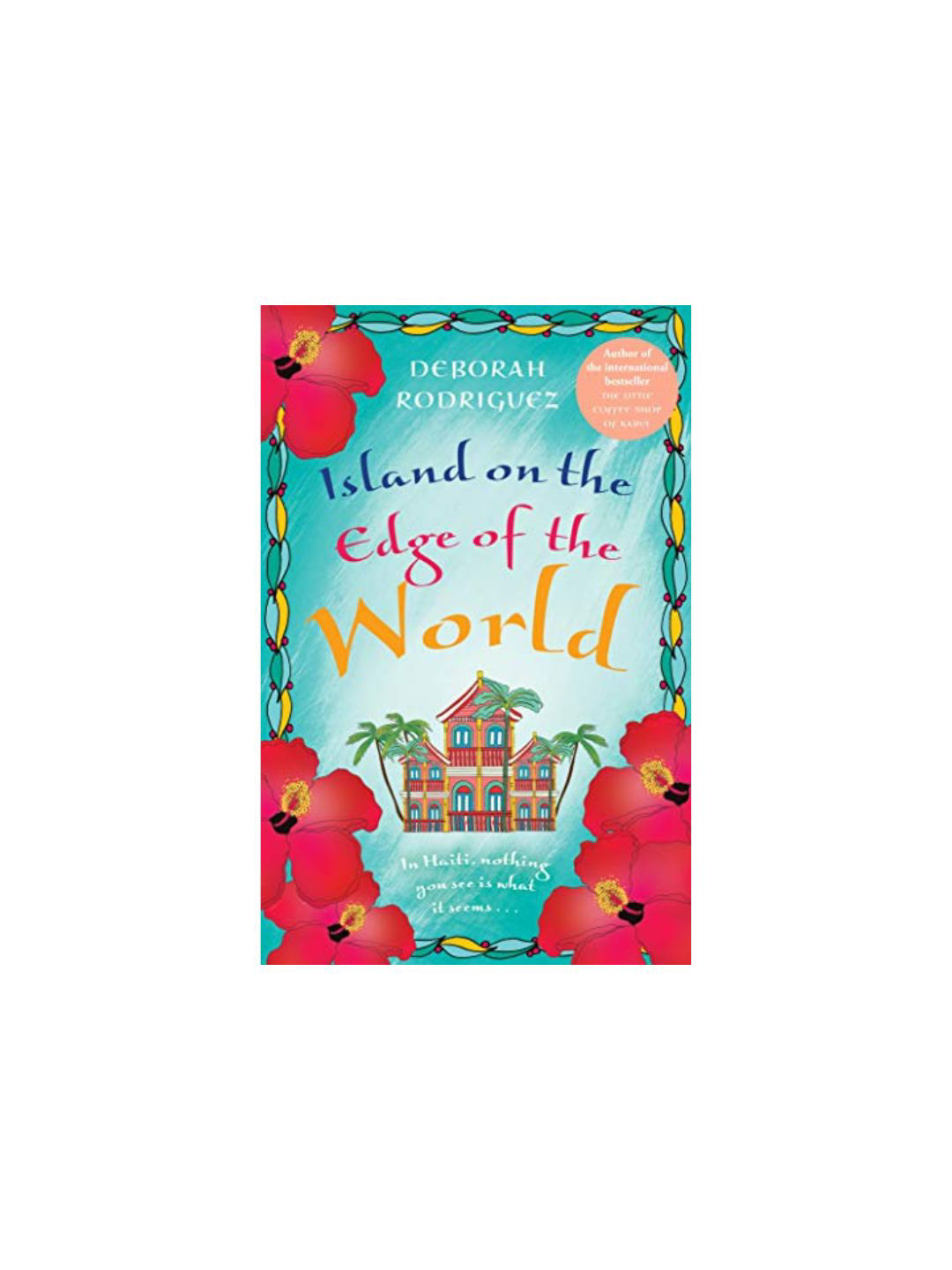Island on the Edge of the World by Deborah Rodriguez | Paperback