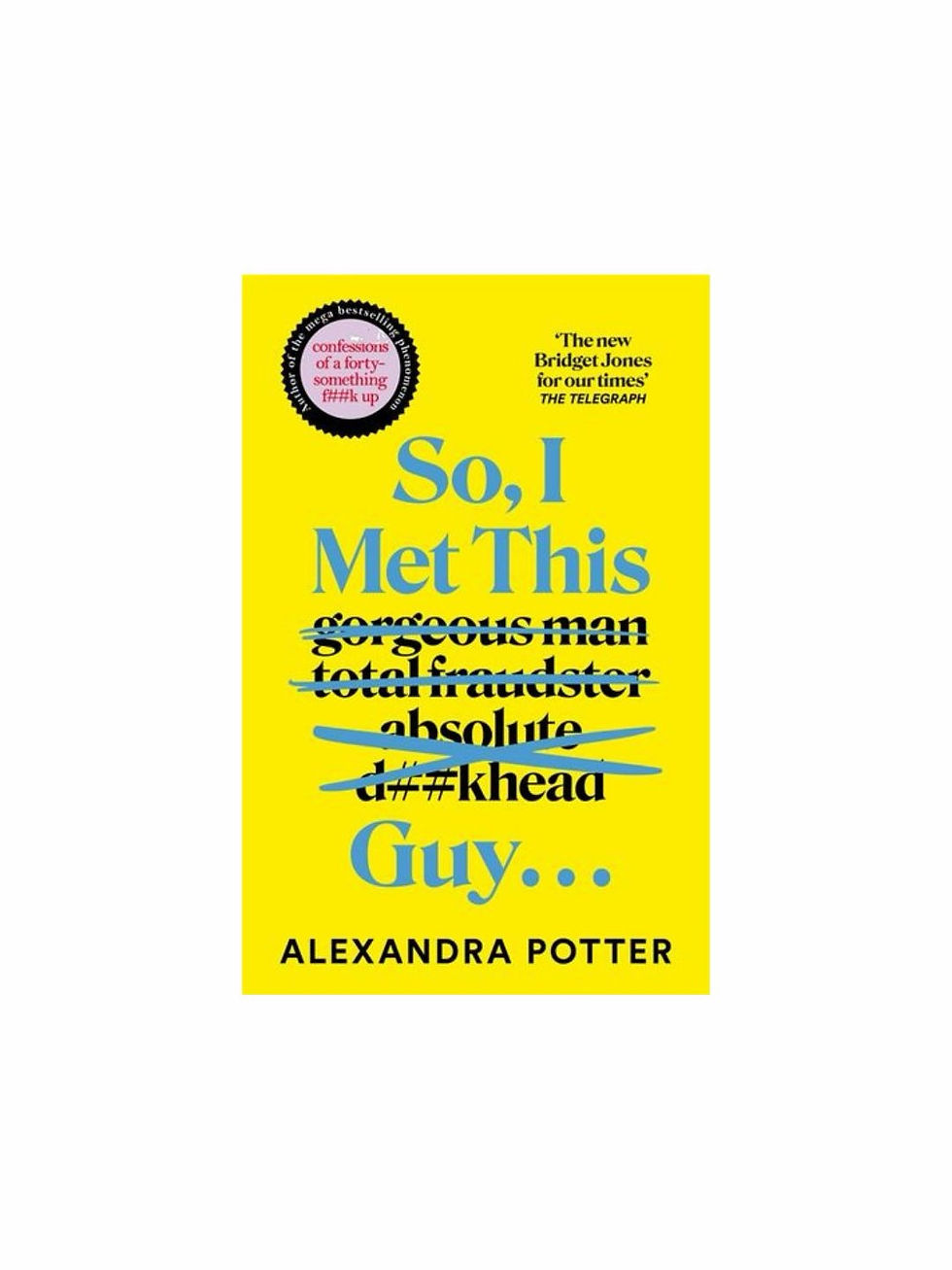 Book cover for "So, I Met This Guy..." by Alexandra Potter