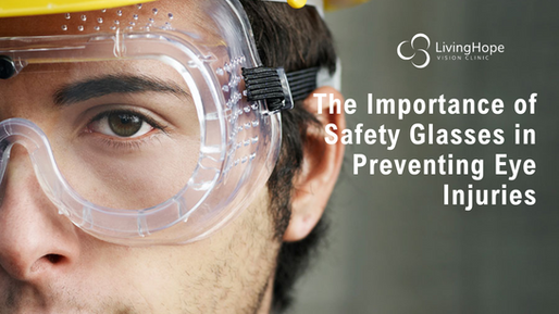 Protecting Your Vision: The Importance of Safety Glasses in Preventing Eye Injuries
