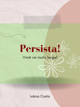 5 - Motivos para você não desistir dos seus sonhos!
