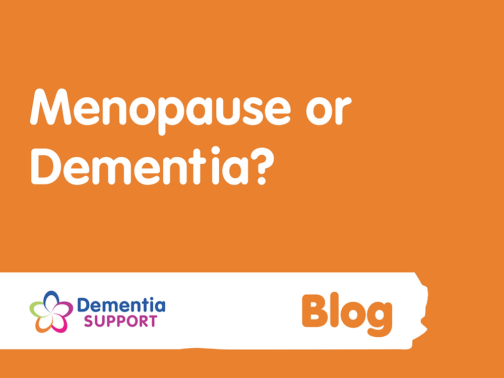 Menopause or Dementia?
