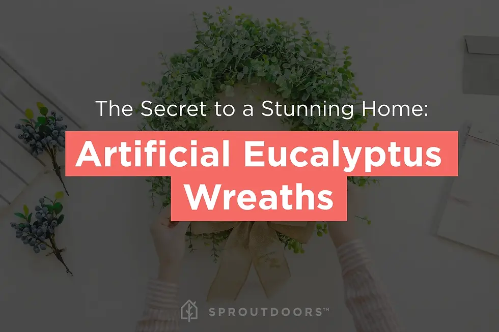 The Ultimate Guide to Artificial Eucalyptus Wreaths and the Secret to a Stunning Home