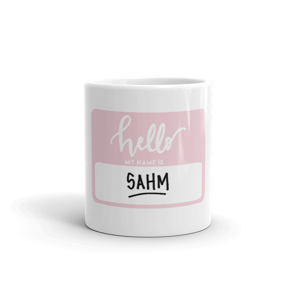 Hello My Name Is "SAHM" Mug in Pink