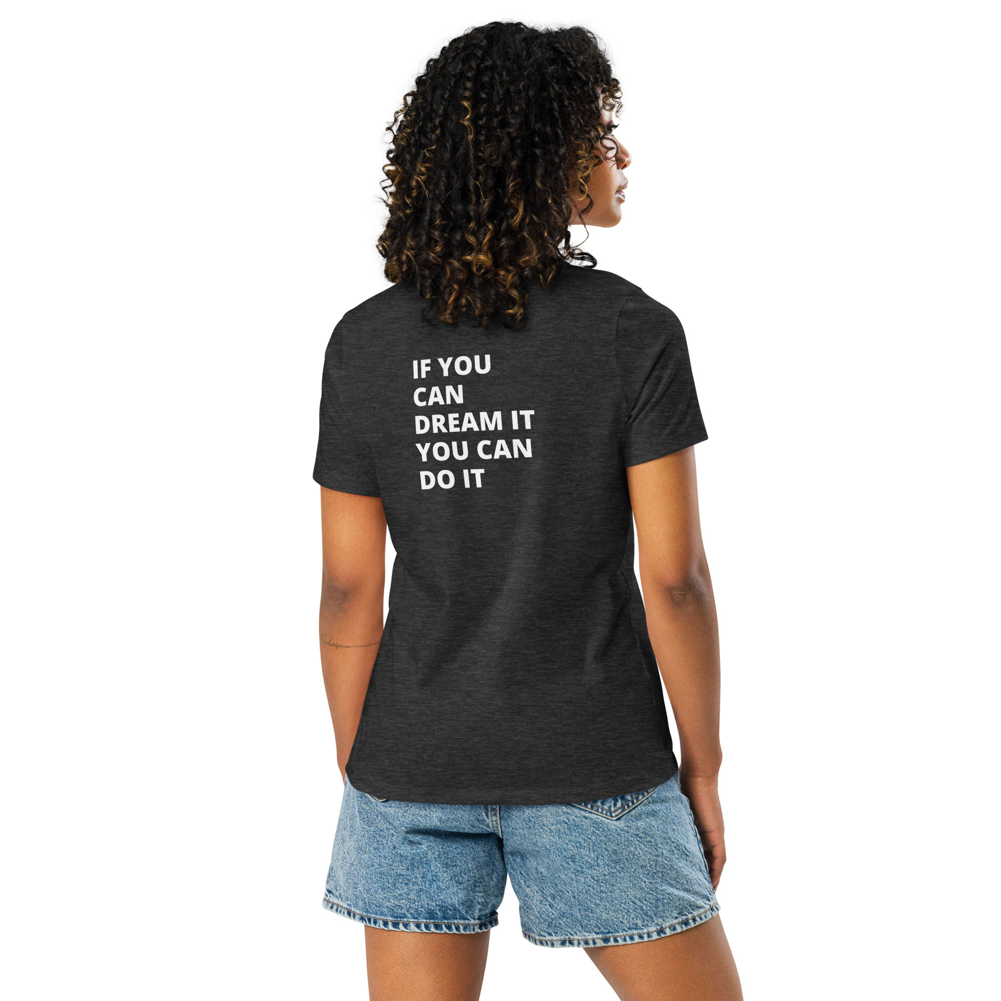 Women's “If you can dream it” Relaxed T-Shirt (Dark Colors)