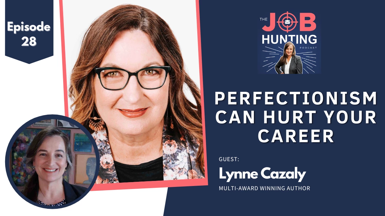 Episode 28 - How perfectionism can hurt your career and what to do about it, with Lynne Cazaly