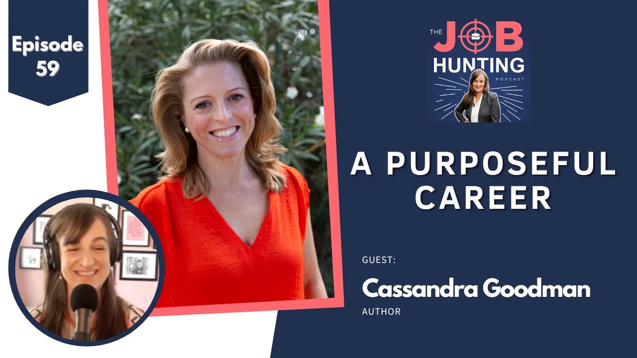 Episode 59 - The power of self-fidelity: How to be true to yourself and thrive professionally - with Author Cassandra Goodman