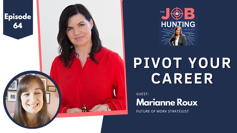 Episode 64 - How to pivot your career during a crisis: Advice from "the new world of work" expert Marianne Roux