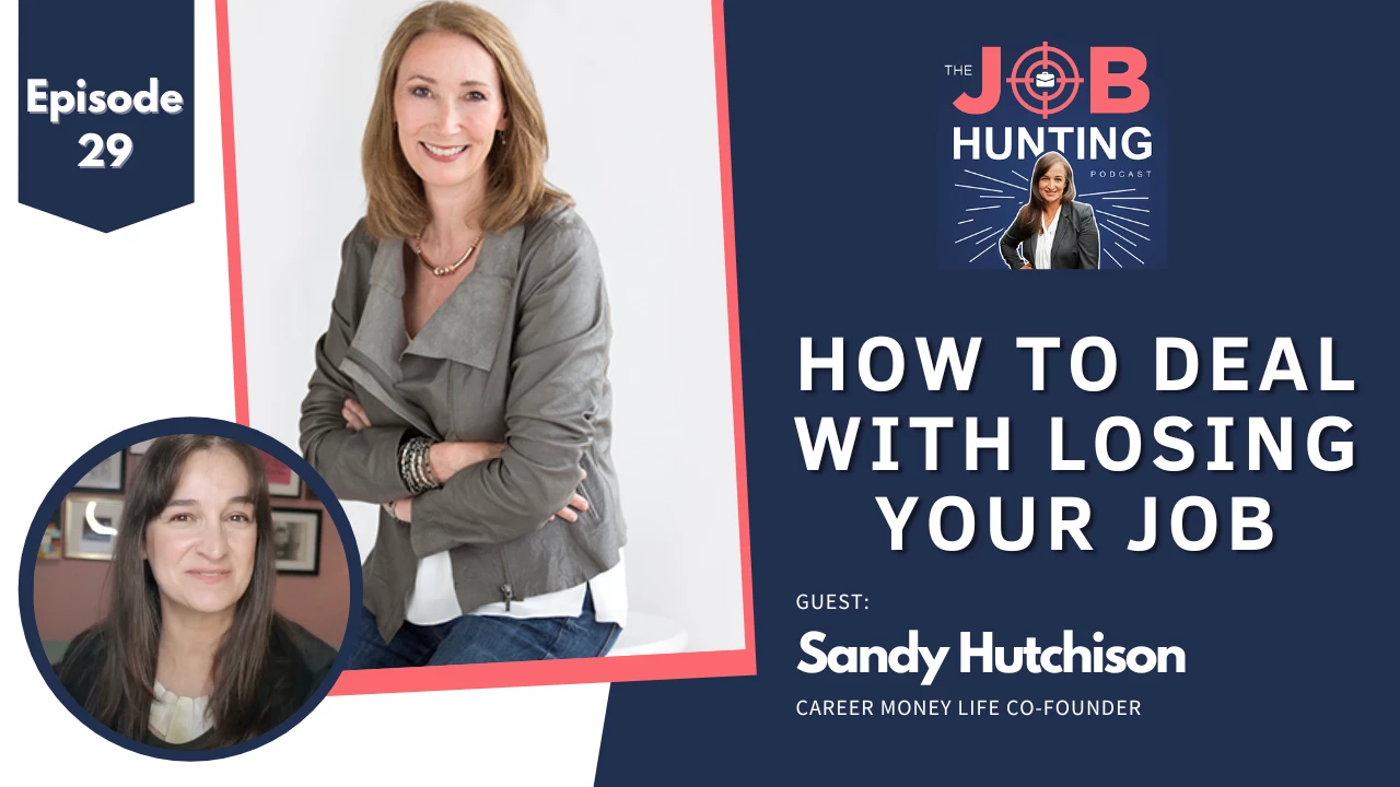 Episode 29 - How to deal with losing your job, with Career Money Life CEO Sandy Hutchison