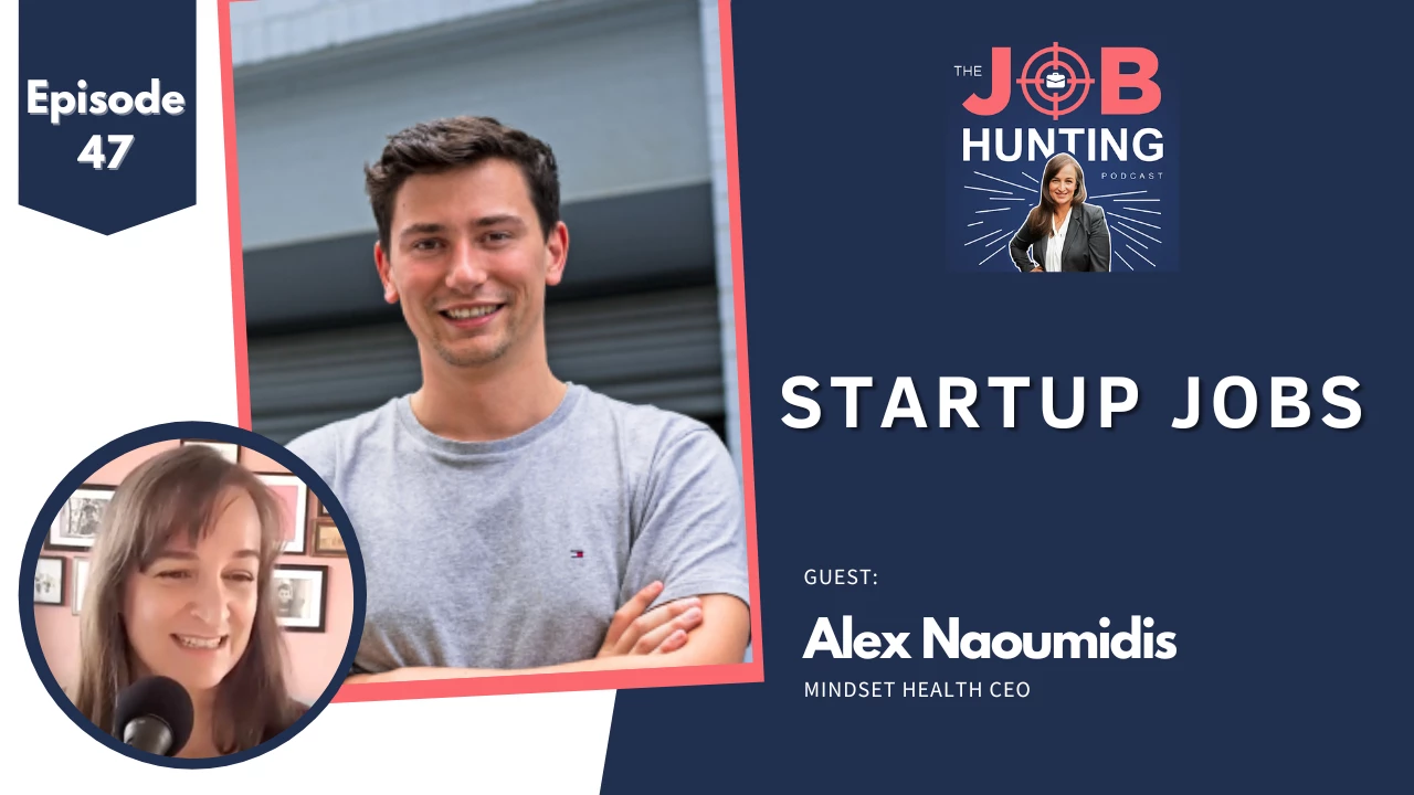 Episode 47 - Well-being, digital health, and startup jobs, with startup entrepreneur, Co-Founder & CEO of Mindset Health Alex Naoumidis