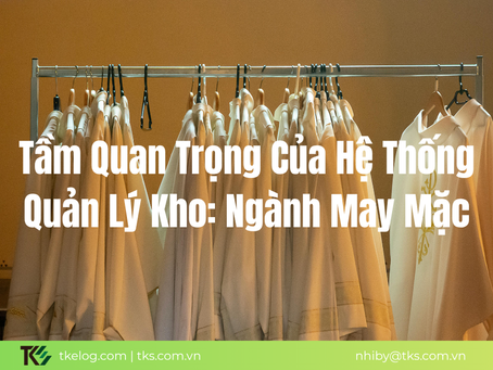 Tầm Quan Trọng Của Quản Lý Kho Trong Ngành May Mặc