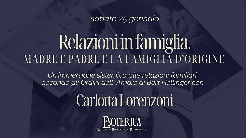 "Relazioni in famiglia. Madre e padre e la famiglia d’origine" con Carlotta Lorenzoni