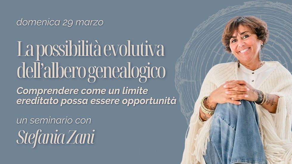 Seminario "La Possibilità Evolutiva dell’Albero Genealogico" con Stefania Zani 