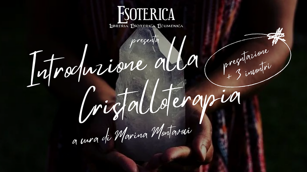 CORSO DI INTRODUZIONE ALLA CRISTALLOTERAPIA