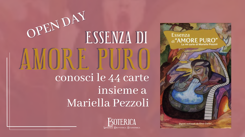 Open day con Mariella Pezzoli e le 44 carte "Essenza di amore puro"