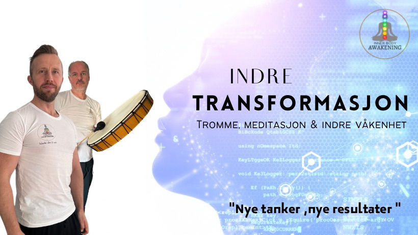 INDRE TRANSFORMASJON Tromme, Meditasjon & Indre våkenhet