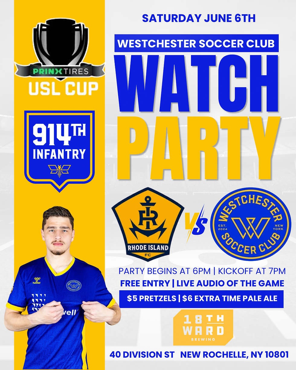Promotional poster for the 914th Infantry Westchester SC watch party for Rhode Island FC vs. Westchester SC in the USL Cup on Saturday, June 6. The poster features club crests, supporter branding, a Westchester player, kickoff information, free admission details, and matchday specials at 18th Ward Brewing in New Rochelle.