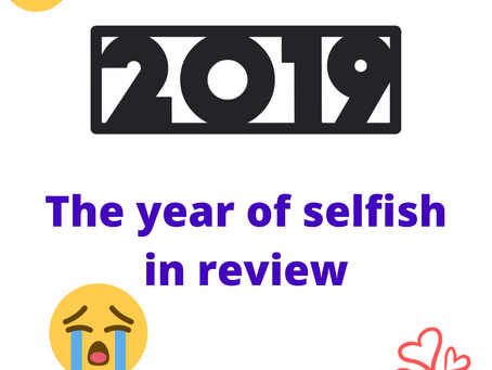 2019 - A year of Selfish in Review