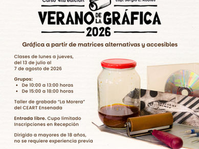 PRÓXIMAMENTE VERANO DE LA GRÁFICA EN CEART ENSENADA