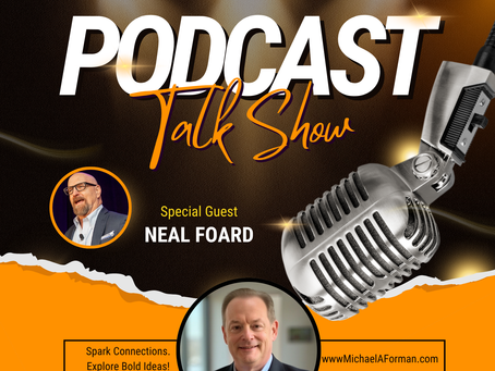 Networking Unleashed: Building Profitable Connections. An Interview with Neal Foard and Michael A Forman