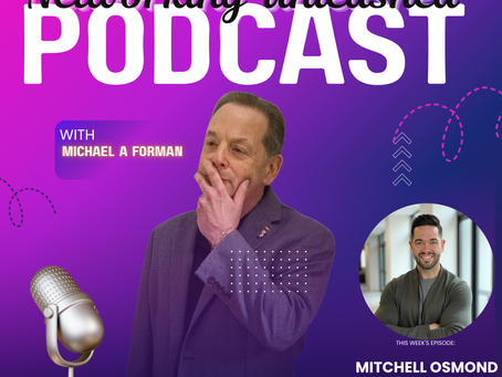 Networking Unleashed: Building Profitable Connections. An Interview with Mitchell Osmond and Michael A Forman
