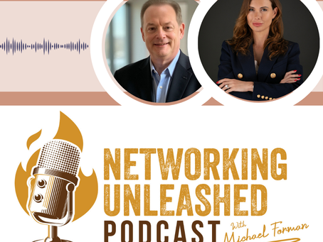 Networking Unleashed: Building Profitable Connections. An Interview with Iryna Wood and Michael A Forman