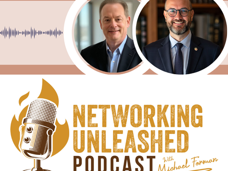 Networking Unleashed: Building Profitable Connections. An Interview with Dennis Meador and Michael A Forman