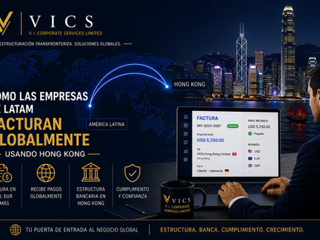 Cómo facturar a clientes internacionales desde América Latina utilizando una empresa de Hong Kong