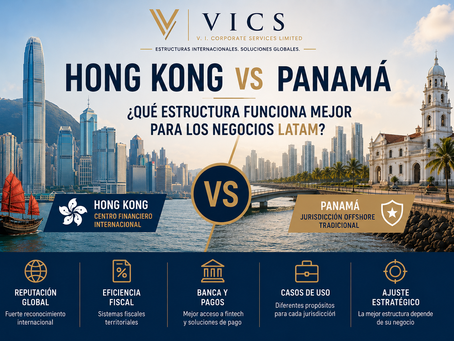 Hong Kong vs. Panamá: ¿Qué Estructura Funciona Mejor para los Negocios LATAM?
