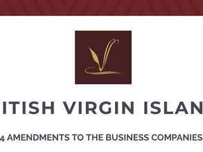 BRITISH VIRGIN ISLANDS: 2024 AMENDMENTS TO THE BUSINESS COMPANIES ACT