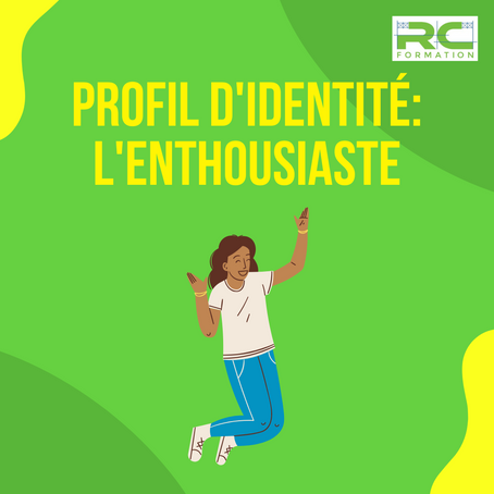 PROFIL D'IDENTITE - L'ENTHOUSIASTE