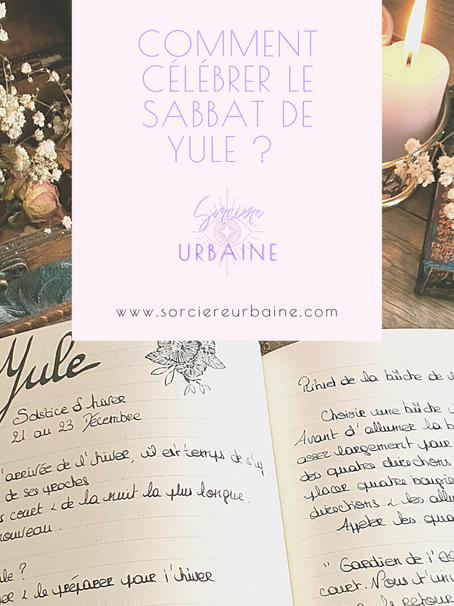 Comment célébrer le Sabbat de Yule ?