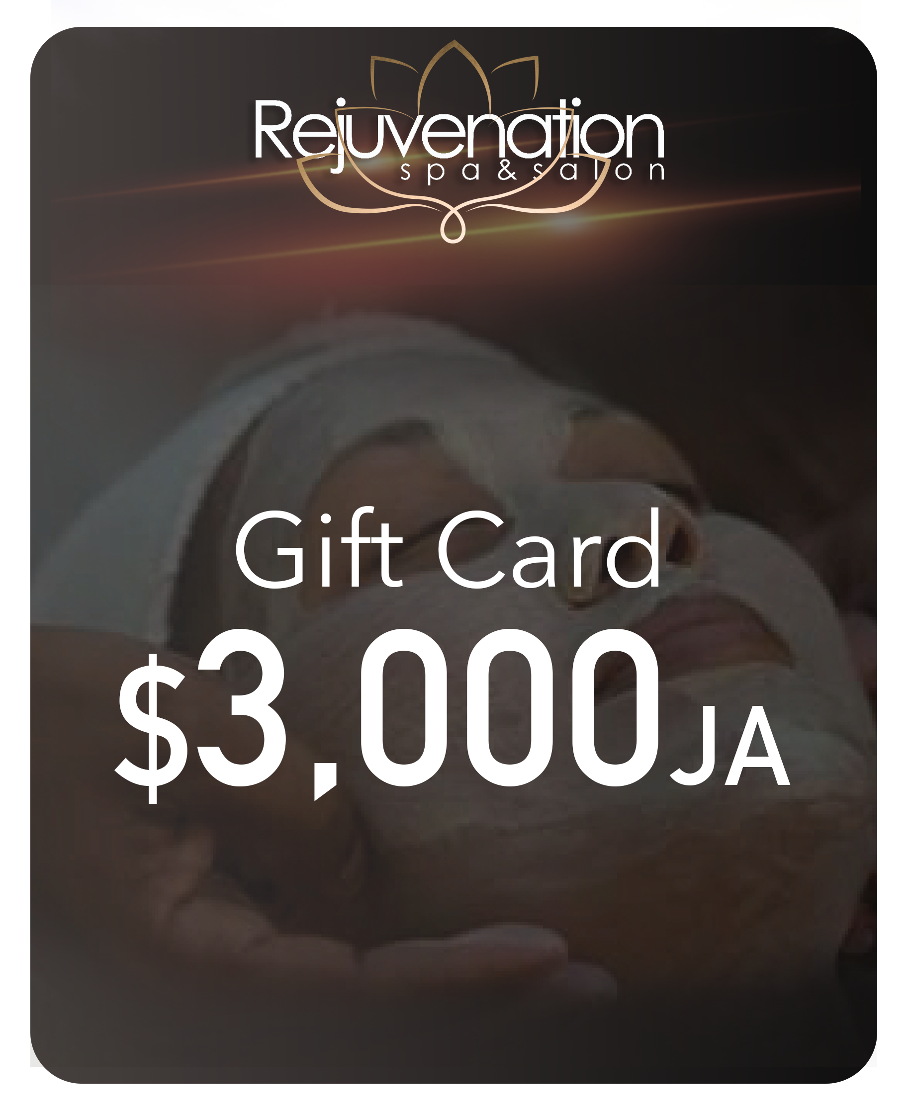 REJUVENATION GIFT CARD | $3,000.00 JA