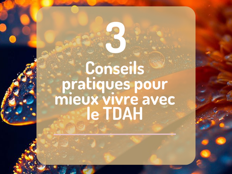 Comment mieux vivre avec le TDA/H au quotidien