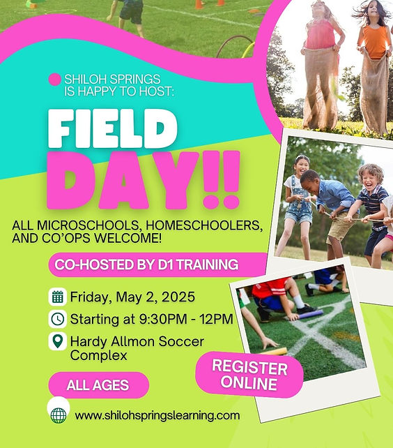 FIELD DAY - HOSTED BY SHILOH SPRINGS LEARNING CO.