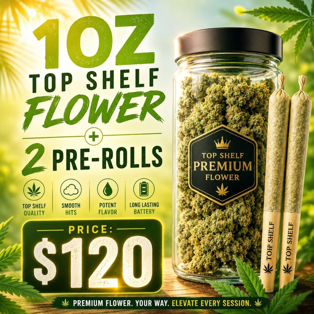 1OZ Top Shelf Flower + 2 Pre-Rolls - Price_ $120