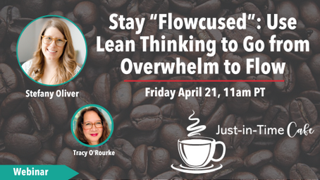 Stay Flowcused: Using Lean Thinking to Move from Overwhelmed to Flow, with Stefany Oliver