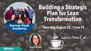 Building a Strategic Plan for Lean Transformation, with the Denver Peak Academy