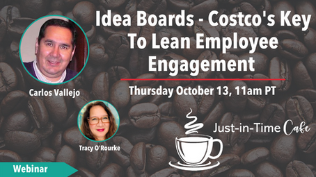 Idea Boards - Costco's Key To Lean Employee Engagement, with Carlos Vallejo