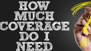 How much coverage do I need?