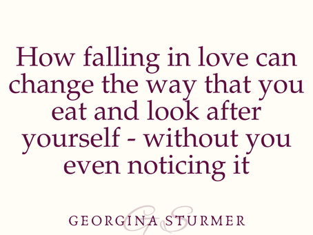 How falling in love can change the way that you eat and look after yourself - without you even noticing it