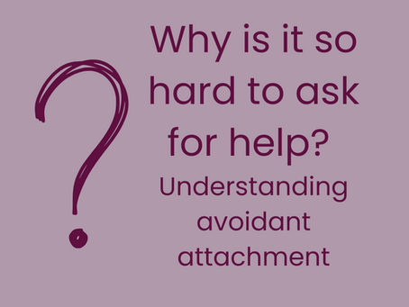 Why Is It So Hard to Ask for Help? Understanding Avoidant Attachment