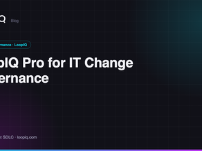 LoopIQ Pro for IT Change Governance