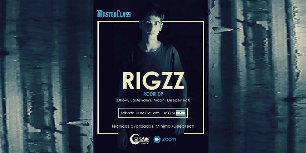 Rodri DP aka RIGZZ MasterClass desde Orbital