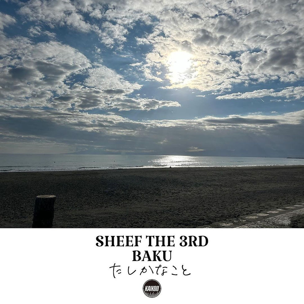 【New Release】BAKU & SHEEF THE 3RD - たしかなこと