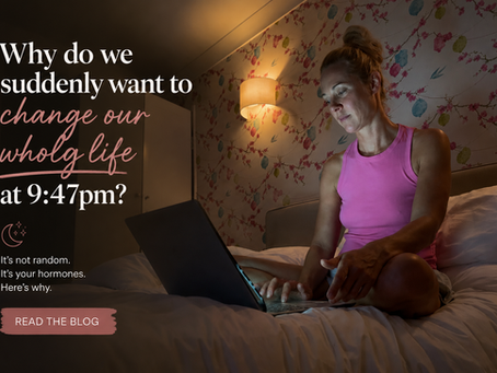 Why Do We Suddenly Want To Change Our Whole Life At 9:47pm?