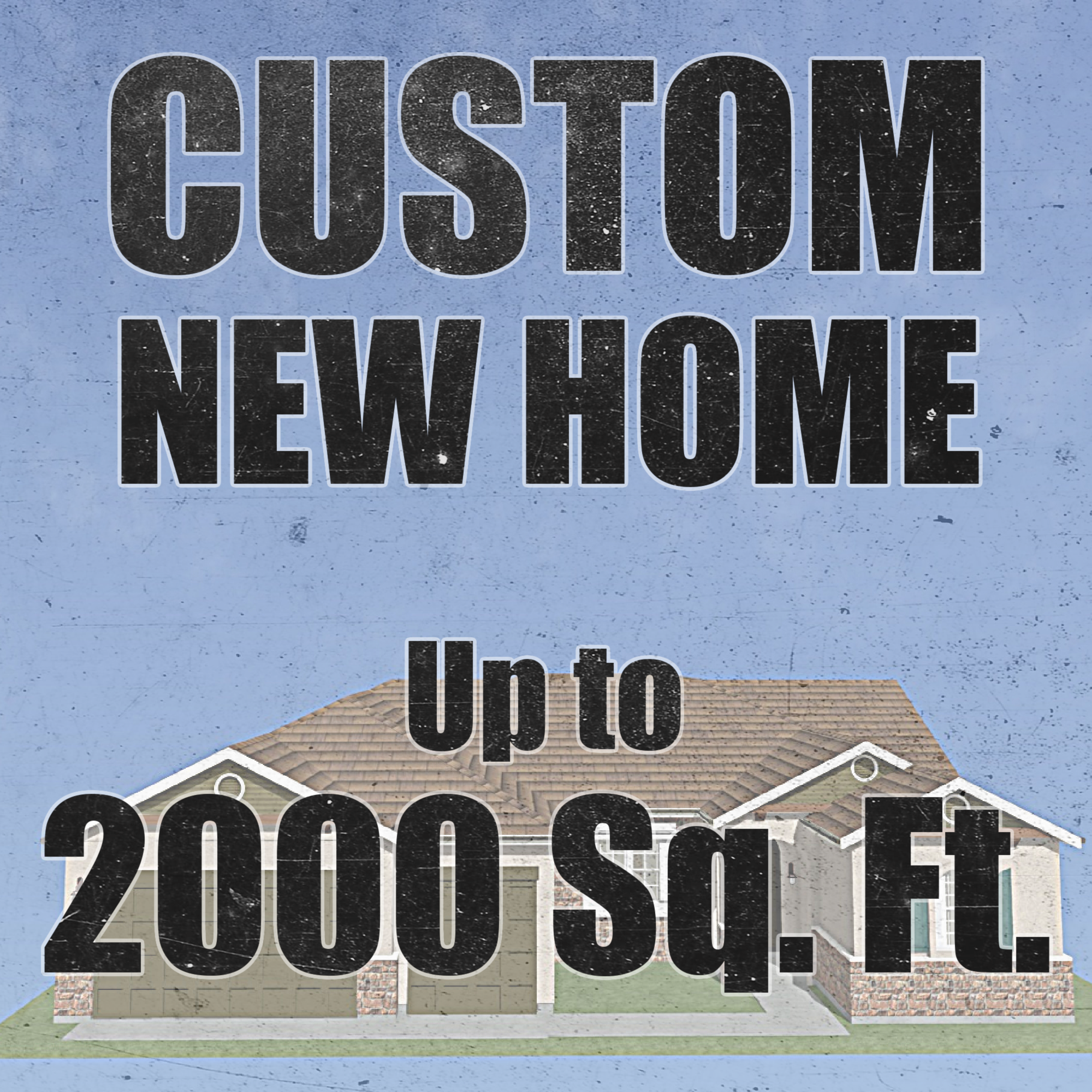 Custom New Home up to 2000 Sq. Ft.