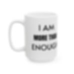 Thumbnail: Mug 2 - 'I am more than enough' Inspirational Ceramic Mug